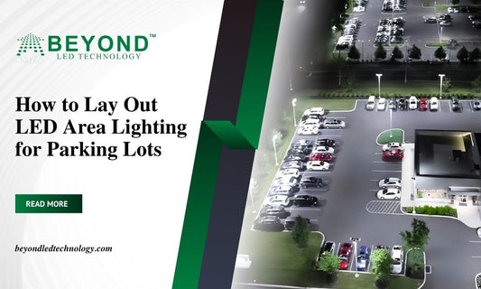 How to Lay Out LED Area Lighting for Parking Lots