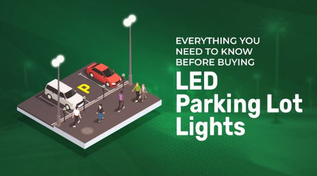 Everything You Need to Know Before Buying LED Parking Lot Light