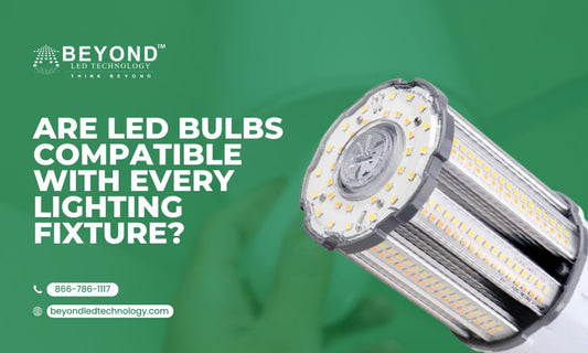 Are LED Bulbs Compatible With Every Lighting Fixture?