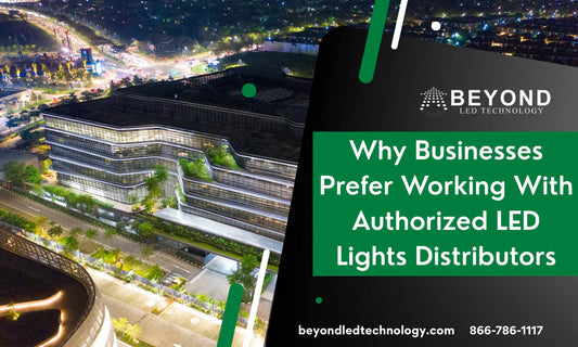 Why Businesses Prefer Working With Authorized LED Lights Distributors