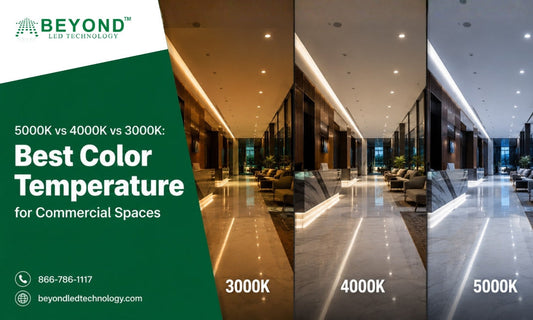 5000K vs 4000K vs 3000K: Best Color Temperature for Commercial Spaces