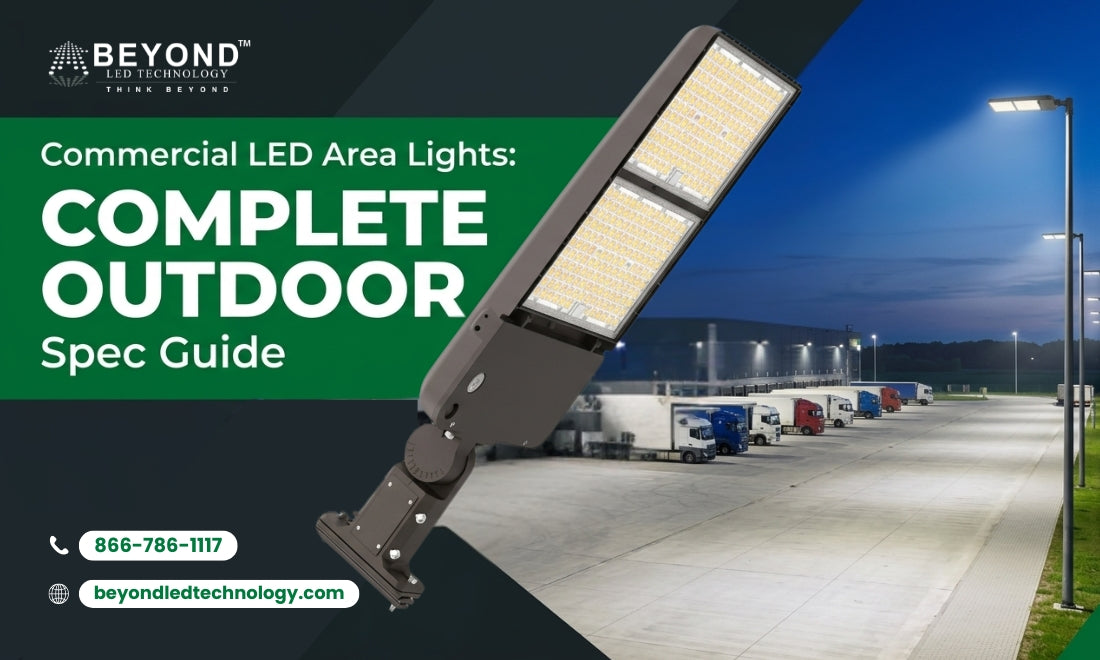 Commercial LED Area Lights: Complete Outdoor Spec Guide