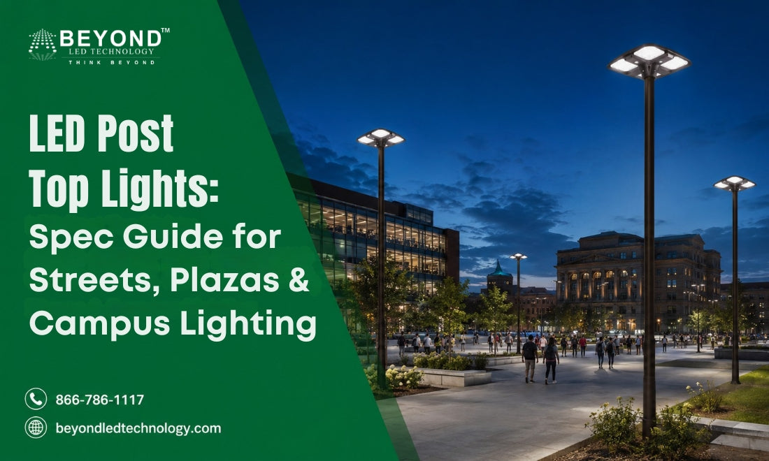 LED Post Top Lights: Spec Guide for Streets, Plazas & Campus Lighting