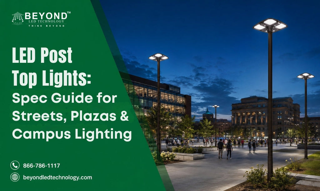 LED Post Top Lights: Spec Guide for Streets, Plazas & Campus Lighting