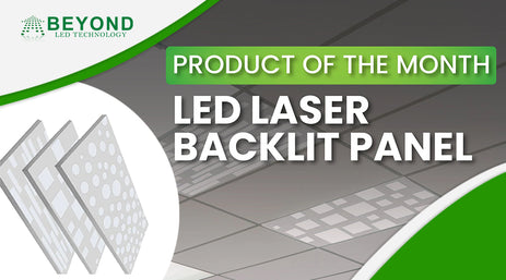 Product of the Month - LED Laser Backlit Panel