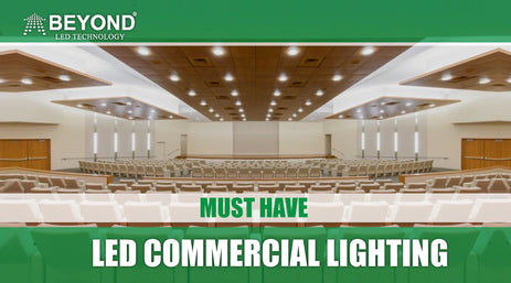 Must-Have LED Commercial Lighting