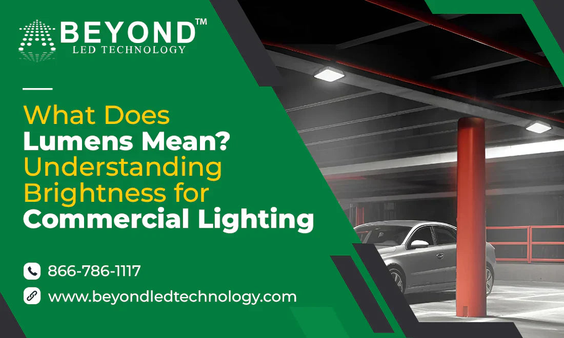 What Does Lumens Mean? Understanding Brightness for Commercial Lighting