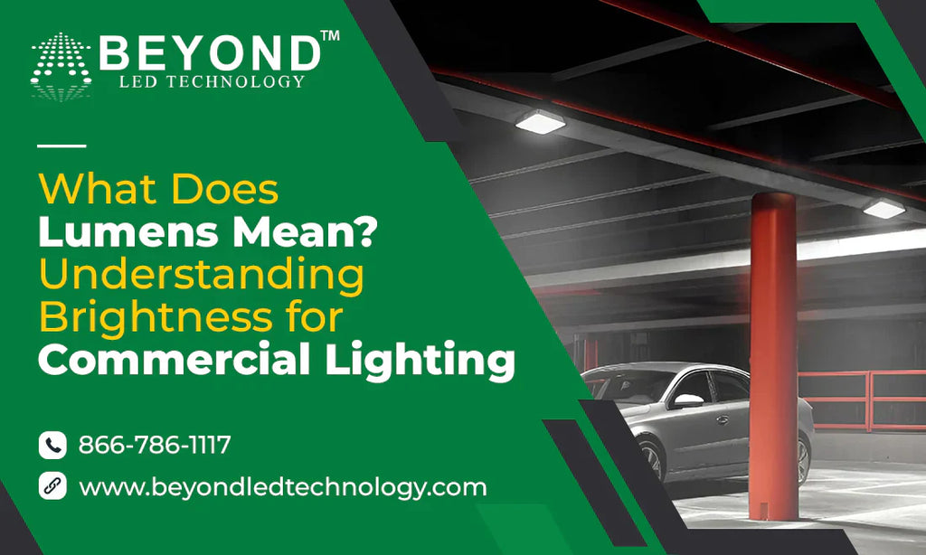 What Does Lumens Mean? Understanding Brightness for Commercial Lighting