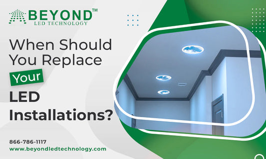 When Should You Replace Your LED Installations?