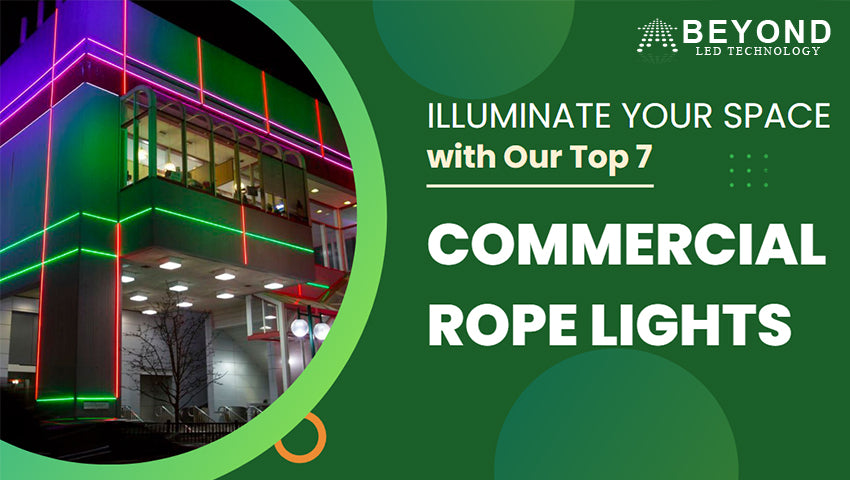 Beyond LED Technology - Top 7 Commercial Rope Lights | Blog