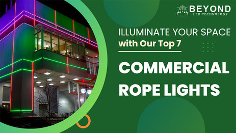 Illuminate Your Space with Our Top 7 Commercial Rope Lights