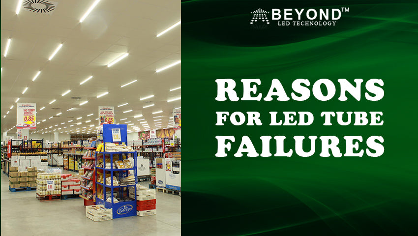 Reasons for LED Tube Failures