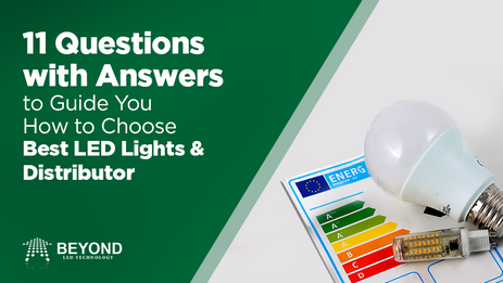 11 Questions That Will Guide You On Choosing Best LED wholesaler & LED Lights