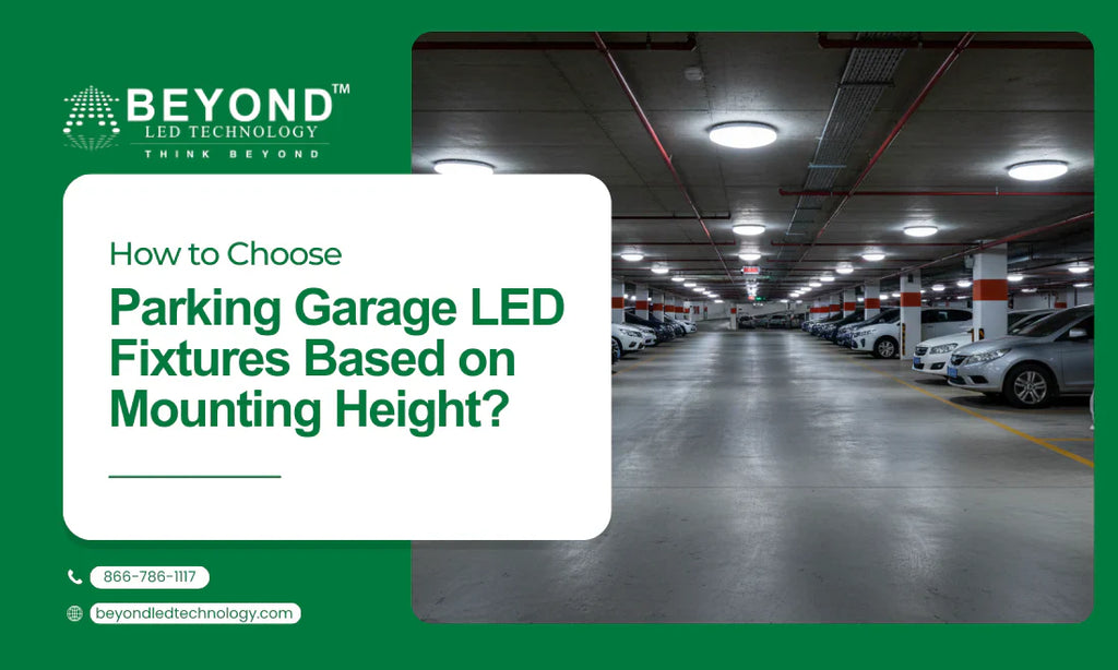 How to Choose Parking Garage LED Fixtures Based on Mounting Height?